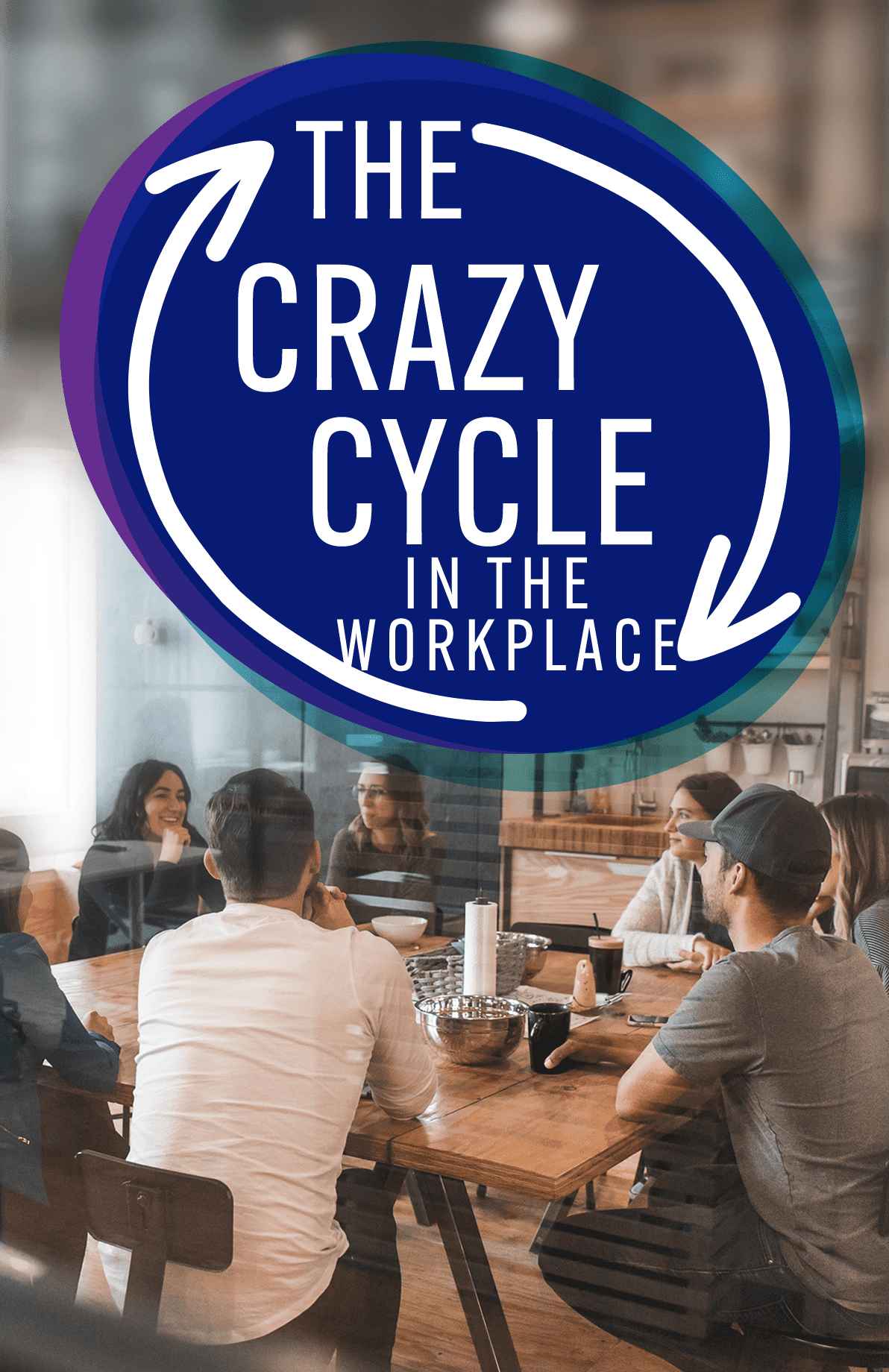 Love &amp; Respect | Crazy Cycle In the Workplace